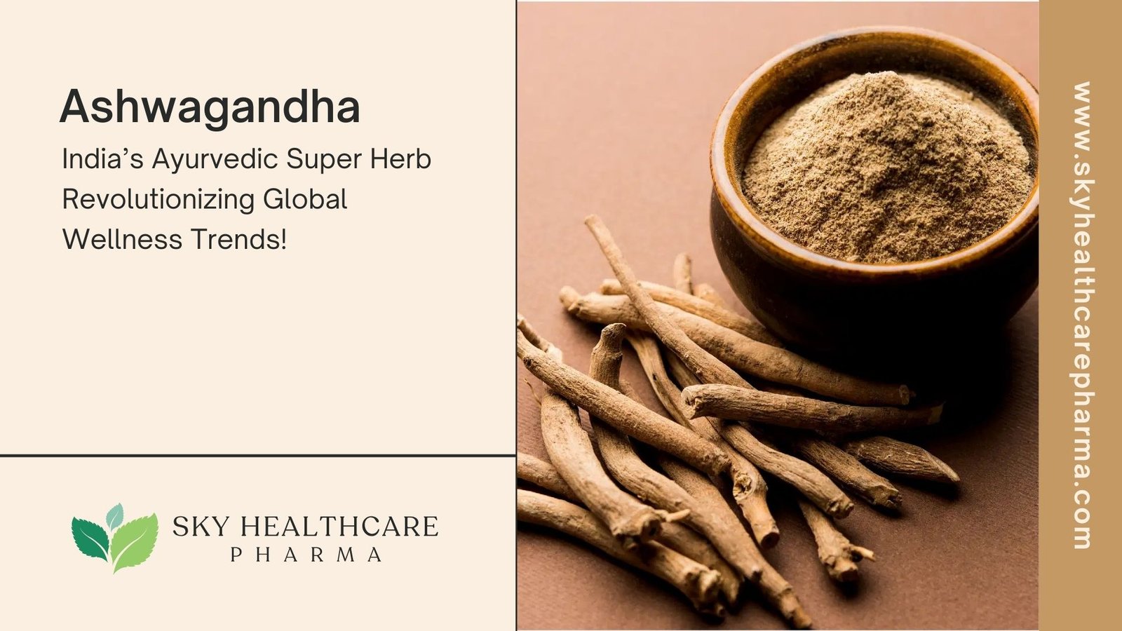 Ashwagandha - India’s Ayurvedic Super Herb Revolutionizing Global Wellness Trends